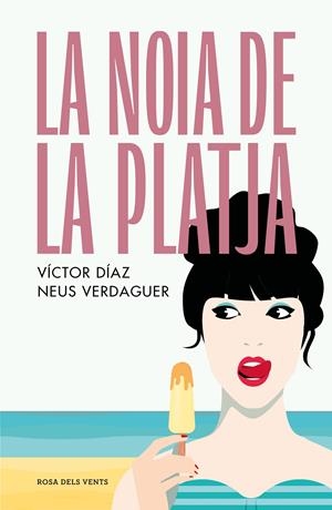 LA NOIA DE LA PLATJA | 9788419259431 | DÍAZ GÓMEZ, VÍCTOR JOSÉ/VERDAGUER PAGÈS, NEUS | Llibreria La Font de Mimir - Llibreria online Barcelona - Comprar llibres català i castellà