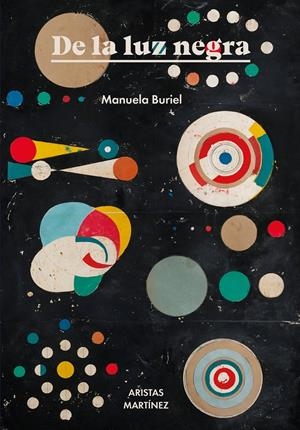 DE LA LUZ NEGRA | 9788419550057 | BURIEL, MANUELA | Llibreria La Font de Mimir - Llibreria online Barcelona - Comprar llibres català i castellà
