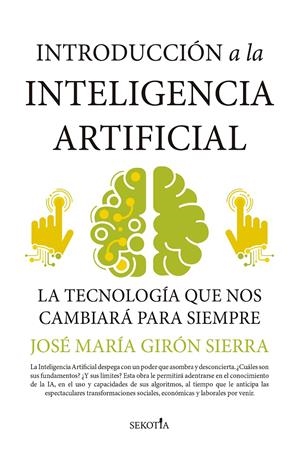 INTRODUCCIÓN A LA INTELIGENCIA ARTIFICIAL | 9788418414572 | JOSÉ MARÍA GIRÓN SIERRA | Llibreria La Font de Mimir - Llibreria online Barcelona - Comprar llibres català i castellà