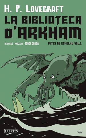 LA BIBLIOTECA D'ARKHAM | 9788419676153 | LOVECRAFT, HOWARD PHILLIPS | Llibreria La Font de Mimir - Llibreria online Barcelona - Comprar llibres català i castellà