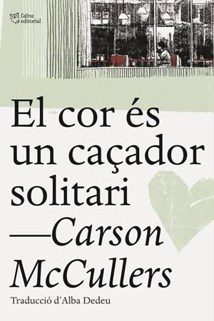 EL COR ÉS UN CAÇADOR SOLITARI | 9788494655661 | MCCULLERS, CARSON | Llibreria La Font de Mimir - Llibreria online Barcelona - Comprar llibres català i castellà