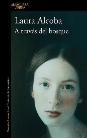 A TRAVÉS DEL BOSQUE | 9788420467894 | ALCOBA, LAURA | Llibreria La Font de Mimir - Llibreria online Barcelona - Comprar llibres català i castellà