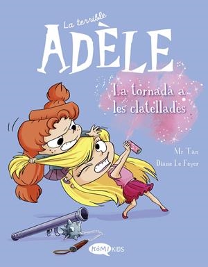 LA TERRIBLE ADÈLE VOL.9 LA TORNADA ALS CLATELLOTS | 9788419183231 | MR TAN | Llibreria La Font de Mimir - Llibreria online Barcelona - Comprar llibres català i castellà