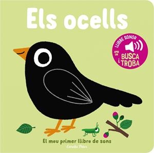 ELS OCELLS. EL MEU PRIMER LLIBRE DE SONS | 9788413893969 | BILLET, MARION | Llibreria La Font de Mimir - Llibreria online Barcelona - Comprar llibres català i castellà