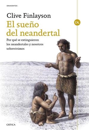 EL SUEÑO DEL NEANDERTAL | 9788491995388 | FINLAYSON, CLIVE | Llibreria La Font de Mimir - Llibreria online Barcelona - Comprar llibres català i castellà