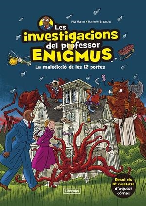 LES INVESTIGACIONS DEL PROFESSOR ENIGMUS | 9788412683936 | MARTIN, PAUL/BROERSMA, MATTHEW | Llibreria La Font de Mimir - Llibreria online Barcelona - Comprar llibres català i castellà