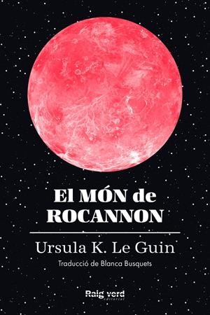 EL MÓN DE ROCANNON - CAT | 9788419206572 | LE GUIN, URSULA K. | Llibreria La Font de Mimir - Llibreria online Barcelona - Comprar llibres català i castellà