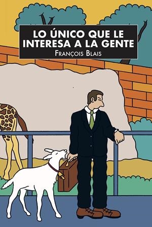 LO ÚNICO QUE LE INTERESA A LA GENTE | 9788418690389 | BLAIS, FRANÇOIS | Llibreria La Font de Mimir - Llibreria online Barcelona - Comprar llibres català i castellà