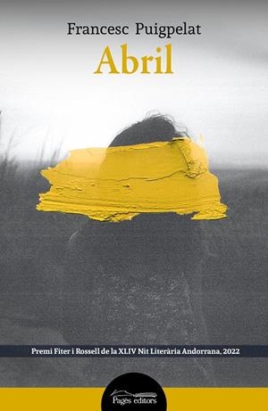 ABRIL | 9788413034676 | PUIGPELAT VALLS, FRANCESC | Llibreria La Font de Mimir - Llibreria online Barcelona - Comprar llibres català i castellà