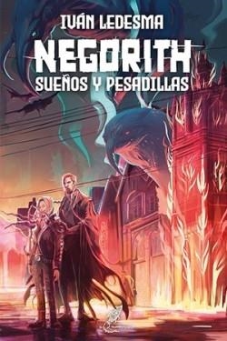 NEGORITH SUEÑOS Y PESADILLAS | 9788412692457 | IVAN LEDESMA | Llibreria La Font de Mimir - Llibreria online Barcelona - Comprar llibres català i castellà