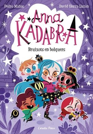 ANNA KADABRA 12. BRUIXOTS EN BOLQUERS | 9788413895581 | MAÑAS, PEDRO/SIERRA LISTÓN, DAVID | Llibreria La Font de Mimir - Llibreria online Barcelona - Comprar llibres català i castellà