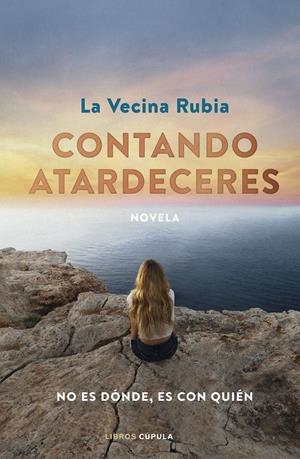CONTANDO ATARDECERES. EDICIÓN ESPECIAL EN TAPA DURA | 9788448036621 | LA VECINA RUBIA | Llibreria La Font de Mimir - Llibreria online Barcelona - Comprar llibres català i castellà