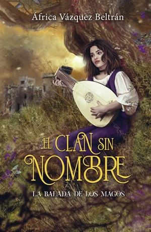 EL CLAN SIN NOMBRE 1: LA BALADA DE LOS MAGOS | 9788419740625 | VÁZQUEZ BELTRÁN, ÁFRICA | Llibreria La Font de Mimir - Llibreria online Barcelona - Comprar llibres català i castellà