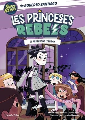 PRINCESES REBELS 5. EL MISTERI DE L'AURAX | 9788413895789 | SANTIAGO, ROBERTO | Llibreria La Font de Mimir - Llibreria online Barcelona - Comprar llibres català i castellà
