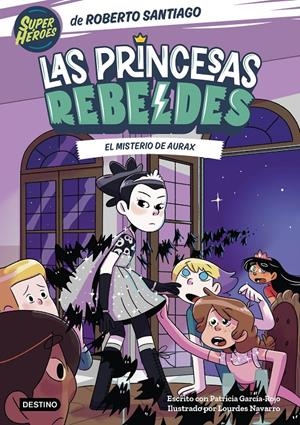LAS PRINCESAS REBELDES 5. EL MISTERIO DE AURAX | 9788408274223 | SANTIAGO, ROBERTO/GARCÍA-ROJO, PATRICIA | Llibreria La Font de Mimir - Llibreria online Barcelona - Comprar llibres català i castellà