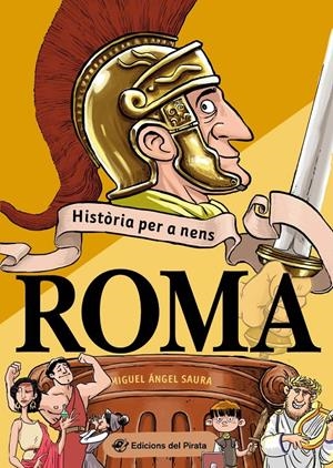 HISTÒRIA PER A NENS - ROMA | 9788417207809 | SAURA, MIGUEL ÁNGEL | Llibreria La Font de Mimir - Llibreria online Barcelona - Comprar llibres català i castellà