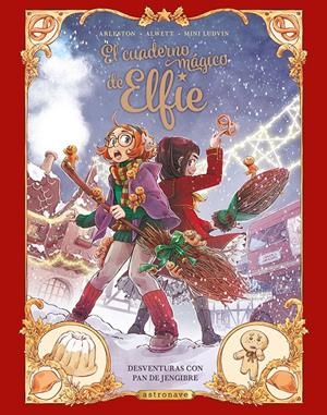 EL CUADERNO MAGICO DE ELFIE 3. DESVENTURAS CON PAN DE JENGIBRE | 9788467962994 | ALWETT, AUDREY/ARLESTON, CHRISTOPHE/MINI LUDVIN | Llibreria La Font de Mimir - Llibreria online Barcelona - Comprar llibres català i castellà