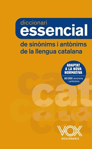 DICCIONARI ESSENCIAL DE SINÒNIMS I ANTÒNIMS | 9788499742373 | VOX EDITORIAL | Llibreria La Font de Mimir - Llibreria online Barcelona - Comprar llibres català i castellà