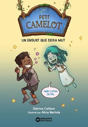 PETIT CAMELOT: UN ENSURT QUE DEIXA MUT | 9788448959685 | CATDOOR, SABRINA | Llibreria La Font de Mimir - Llibreria online Barcelona - Comprar llibres català i castellà