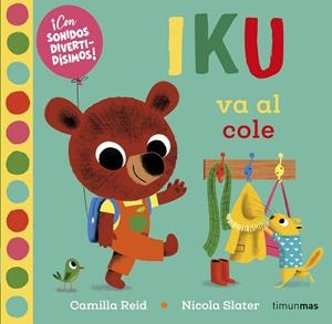 IKU VA AL COLE | 9788408232469 | SLATER, NICOLA/REID, CAMILLA | Llibreria La Font de Mimir - Llibreria online Barcelona - Comprar llibres català i castellà