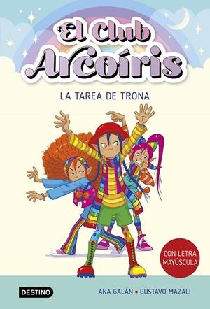 EL CLUB ARCOIRIS 3. LA TAREA DE TRONA | 9788408274216 | GALÁN, ANA | Llibreria La Font de Mimir - Llibreria online Barcelona - Comprar llibres català i castellà