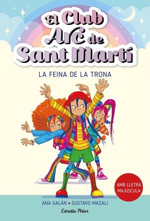 EL CLUB ARC DE SANT MARTÍ 3. LA FEINA DE LA TRONA | 9788413895796 | GALÁN, ANA | Llibreria La Font de Mimir - Llibreria online Barcelona - Comprar llibres català i castellà