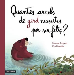 QUANTES ARRELS DE GERD NECESSITES PER SER FELIÇ? | 9788416033669 | JUNYENT GARCÍA, MONTSE/BOATELLA VIDAL, PEP | Llibreria La Font de Mimir - Llibreria online Barcelona - Comprar llibres català i castellà