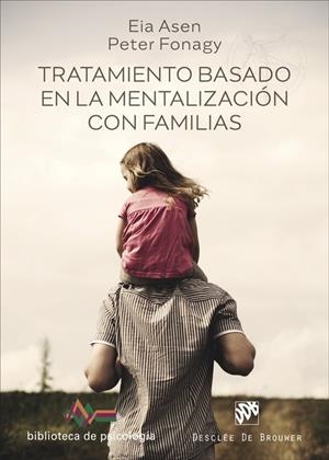 TRATAMIENTO BASADO EN LA MENTALIZACIÓN CON FAMILIAS | 9788433032126 | ASEN, EIA/FONAGY, PETER | Llibreria La Font de Mimir - Llibreria online Barcelona - Comprar llibres català i castellà