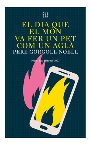 EL DIA QUE EL MÓN VA FER UN PET COM UN AGLÀ | 9788419960016 | GORGOLL I NOELL, PERE | Llibreria La Font de Mimir - Llibreria online Barcelona - Comprar llibres català i castellà