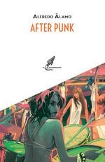 AFTER PUNK | 9788412726602 | ALFREDO ALAMO | Llibreria La Font de Mimir - Llibreria online Barcelona - Comprar llibres català i castellà