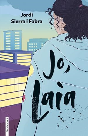 JO, LAIA | 9788419150745 | SIERRA I FABRA, JORDI | Llibreria La Font de Mimir - Llibreria online Barcelona - Comprar llibres català i castellà