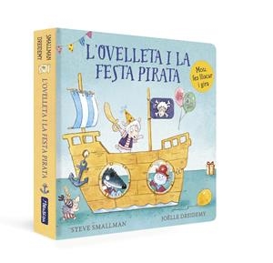 L'OVELLETA I LA FESTA PIRATA (L'OVELLETA QUE VA VENIR A SOPAR. LLIBRE DE CARTRÓ) | 9788448863272 | SMALLMAN, STEVE | Llibreria La Font de Mimir - Llibreria online Barcelona - Comprar llibres català i castellà