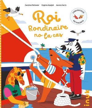 ROI RONDINAIRE NO FA CAS | 9788416774999 | PELLISSIER, CAROLINE/ALADJIDI, VIRGINIE | Llibreria La Font de Mimir - Llibreria online Barcelona - Comprar llibres català i castellà