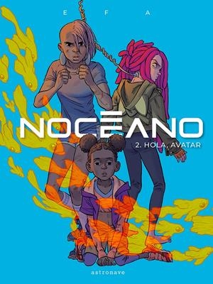 NOCEANO 2. HOLA, AVATAR | 9788467963984 | EFA, RICARD | Llibreria La Font de Mimir - Llibreria online Barcelona - Comprar llibres català i castellà