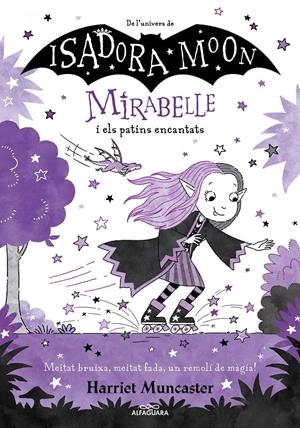 MIRABELLE 7 - LA MIRABELLE I ELS PATINS ENCANTATS | 9788419507082 | MUNCASTER, HARRIET | Llibreria La Font de Mimir - Llibreria online Barcelona - Comprar llibres català i castellà