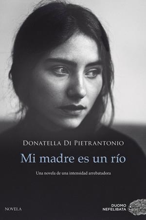 MI MADRE ES UN RÍO | 9788417761028 | DI PIETRANTONIO, DONATELLA | Llibreria La Font de Mimir - Llibreria online Barcelona - Comprar llibres català i castellà