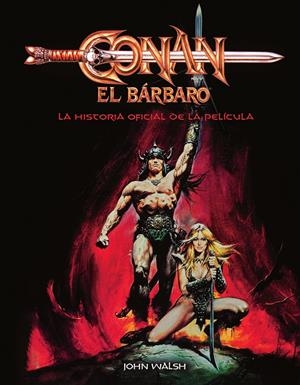 CONAN EL BARBARO: LA HISTORIA OFICIAL DE LA PELICULA | 9788467964325 | WALSH, JOHN | Llibreria La Font de Mimir - Llibreria online Barcelona - Comprar llibres català i castellà