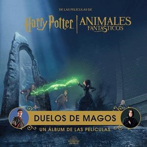 HARRY POTTER / ANIMALES FANTASTICOS: DUELOS DE MAGOS. UN ALBUM DE LAS PELICULAS | 9788467963014 | REVENSON, JODY | Llibreria La Font de Mimir - Llibreria online Barcelona - Comprar llibres català i castellà
