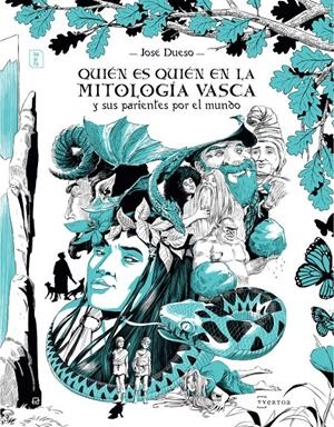 QUIÉN ES QUIÉN EN LA MITOLOGÍA VASCA Y SUS PARIENTES POR EL MUNDO | 9788471486943 | DUESO ALARCÓN, JOSÉ | Llibreria La Font de Mimir - Llibreria online Barcelona - Comprar llibres català i castellà