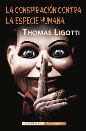 LA CONSPIRACIÓN CONTRA LA ESPECIE HUMANA | 9788477027898 | LIGOTTI, THOMAS | Llibreria La Font de Mimir - Llibreria online Barcelona - Comprar llibres català i castellà