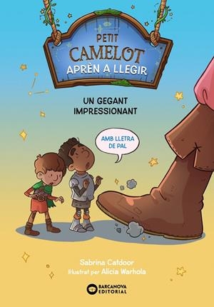 PETIT CAMELOT: UN GEGANT IMPRESSIONANT | 9788448955618 | CATDOOR, SABRINA | Llibreria La Font de Mimir - Llibreria online Barcelona - Comprar llibres català i castellà