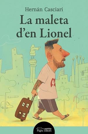 LA MALETA D'EN LIONEL | 9788413034805 | CASCIARI, HERNÁN | Llibreria La Font de Mimir - Llibreria online Barcelona - Comprar llibres català i castellà