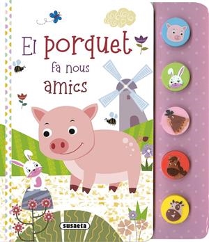 EL PORQUET FA NOUS AMICS | 9788467794533 | EDICIONES, SUSAETA | Llibreria La Font de Mimir - Llibreria online Barcelona - Comprar llibres català i castellà