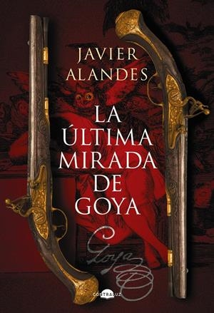 LA ÚLTIMA MIRADA DE GOYA | 9788418945762 | ALANDES, JAVIER | Llibreria La Font de Mimir - Llibreria online Barcelona - Comprar llibres català i castellà