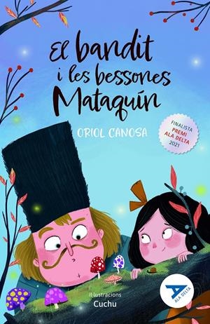 EL BANDIT I LES BESSONES MATAQUÍN | 9788447947867 | CANOSA MASLLORENS, ORIOL | Llibreria La Font de Mimir - Llibreria online Barcelona - Comprar llibres català i castellà