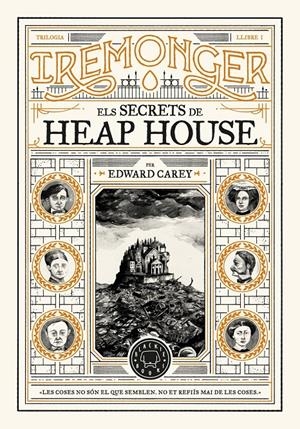 TRILOGIA IREMONGER 1: ELS SECRETS DE HEAP HOUSE | 9788419654342 | CAREY, EDWARD | Llibreria La Font de Mimir - Llibreria online Barcelona - Comprar llibres català i castellà