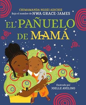 EL PAÑUELO DE MAMÁ | 9788448865993 | NGOZI ADICHIE, CHIMAMANDA | Llibreria La Font de Mimir - Llibreria online Barcelona - Comprar llibres català i castellà