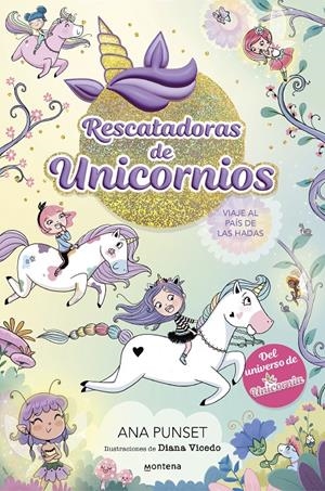 RESCATADORAS DE UNICORNIOS 2 - VIAJE AL PAÍS DE LAS HADAS | 9788419501356 | PUNSET, ANA | Llibreria La Font de Mimir - Llibreria online Barcelona - Comprar llibres català i castellà