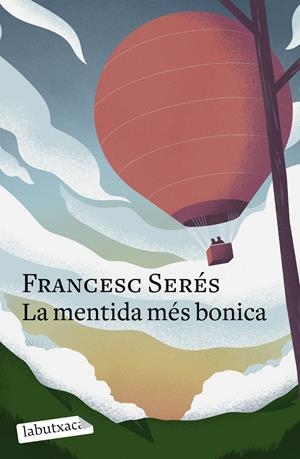 LA MENTIDA MÉS BONICA | 9788419107848 | SERÉS, FRANCESC | Llibreria La Font de Mimir - Llibreria online Barcelona - Comprar llibres català i castellà