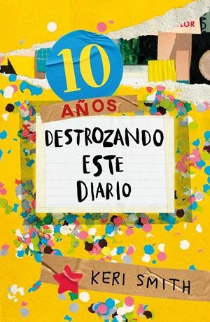 DESTROZA ESTE DIARIO. AHORA A TODO COLOR (10 AÑOS DESTROZANDO ESTE DIARIO) | 9788449341359 | SMITH, KERI | Llibreria La Font de Mimir - Llibreria online Barcelona - Comprar llibres català i castellà